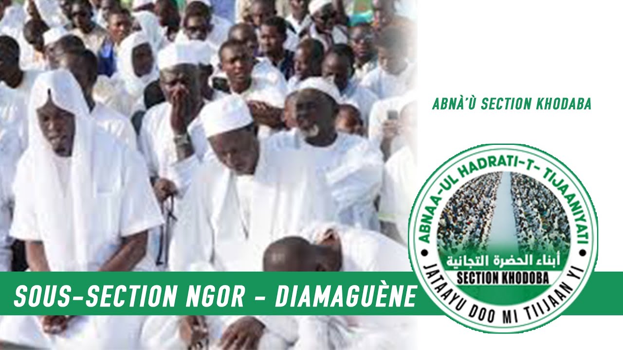 I DIRECT - NGOR I - HADRATOUL JUMMAH ABNÀ'Ù HADRATI SOUS-SECTION NGOR - DIAMAGUÈNE SECTION KHODABA