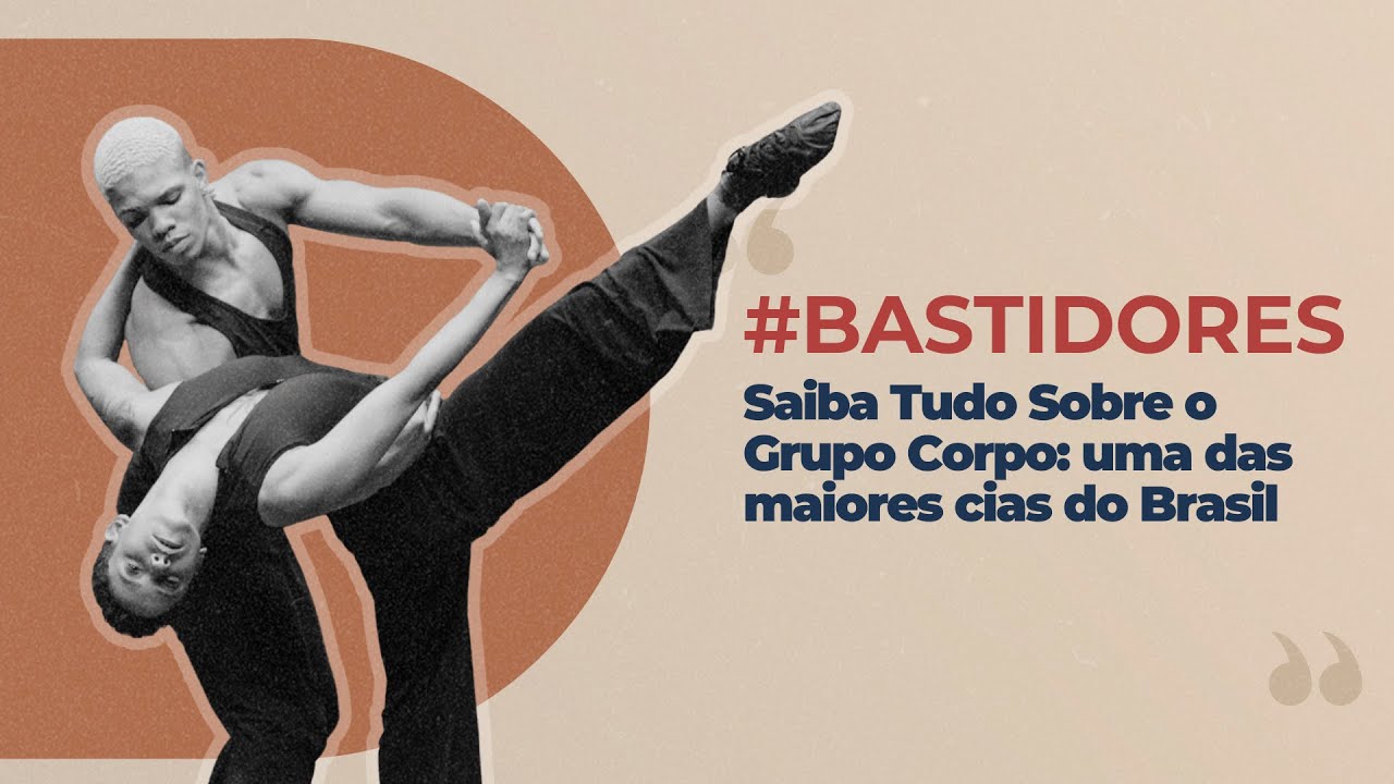 Grupo Corpo: Bastidores de uma das maiores cias do Brasil | PARTE 1