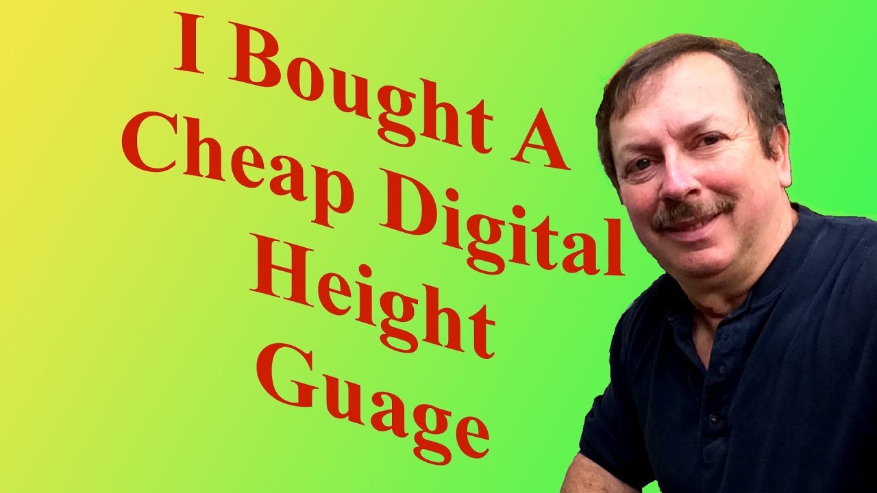 Inexpensive Digital Height Guage For The Surface Plate