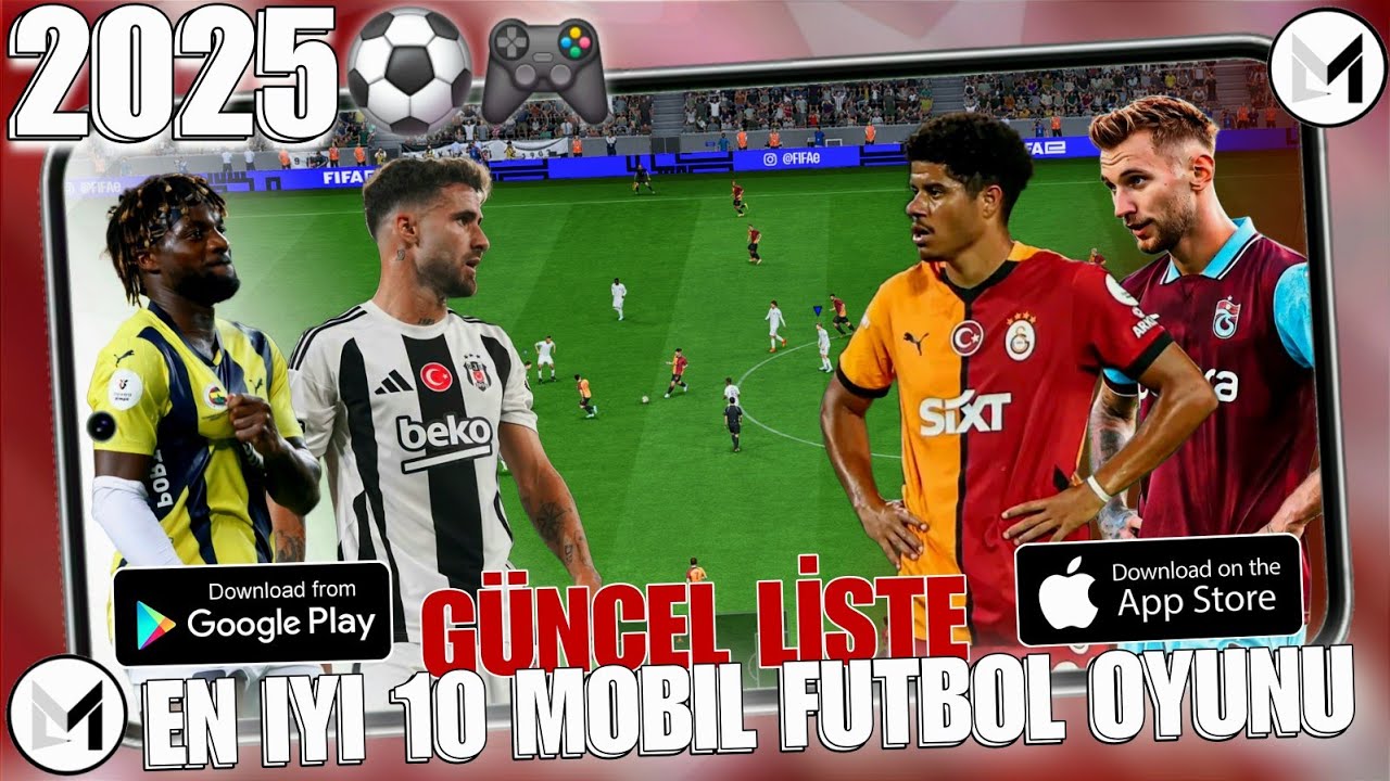 2025 EN İYİ 10 MOBİL FUTBOL OYUNU G&Uuml;NCEL LİSTE - TOP 10 MOBILE FOOTBALL GAMES IN 2025