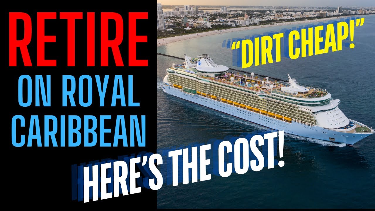RETIRE on Royal Caribbean! DIRT CHEAP or Jawdropper? Here's the cost!
