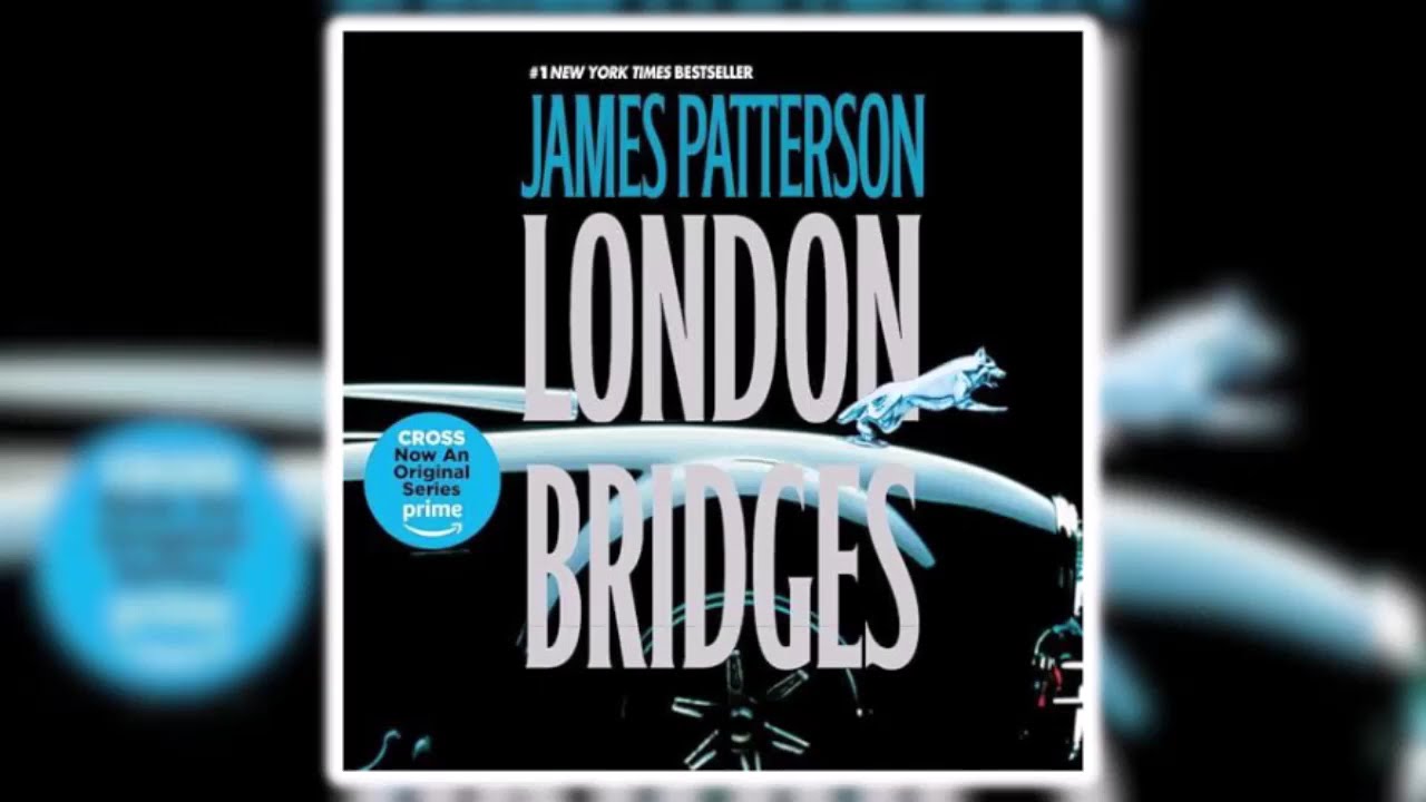 James Patterson - London Bridges | Audiobook Thriller, Mystery & Suspense