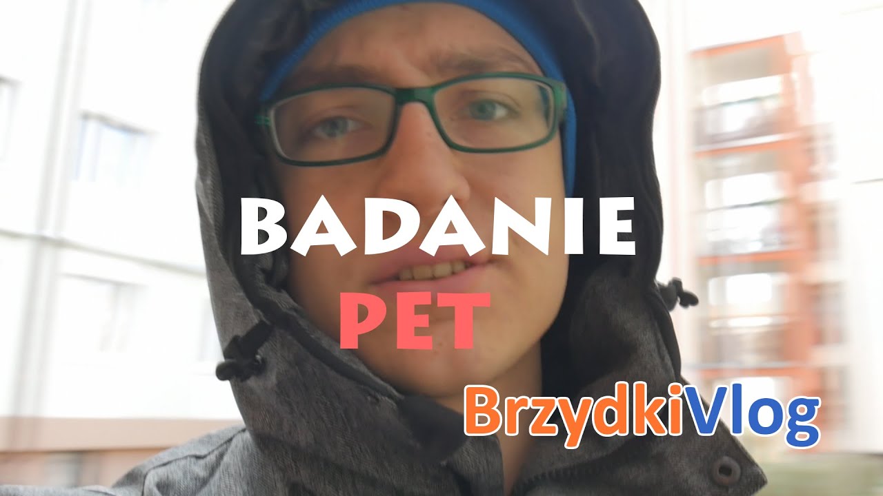 Badanie PET | Brzydki Vlog #18 Onkologia Kliniczna