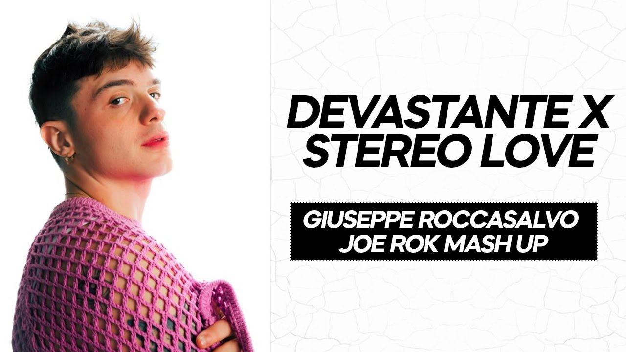 OLLY DEVASTANTE X STEREO LOVE EDWARD MAYA GIUSEPPE ROCCASALVO JOE ROK MASHUP