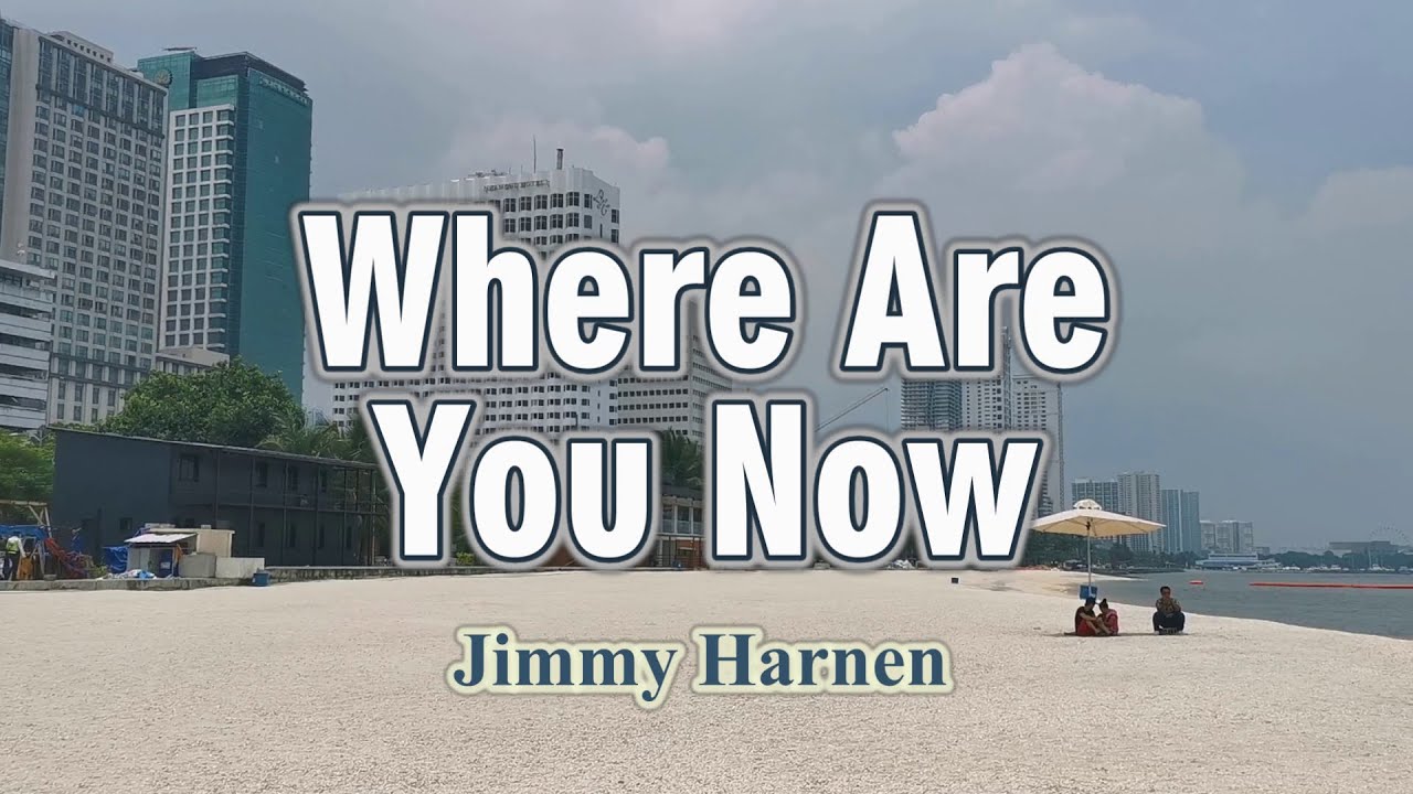 Where Are You Now - KARAOKE VERSION - as popularized by Jimmy Harnen