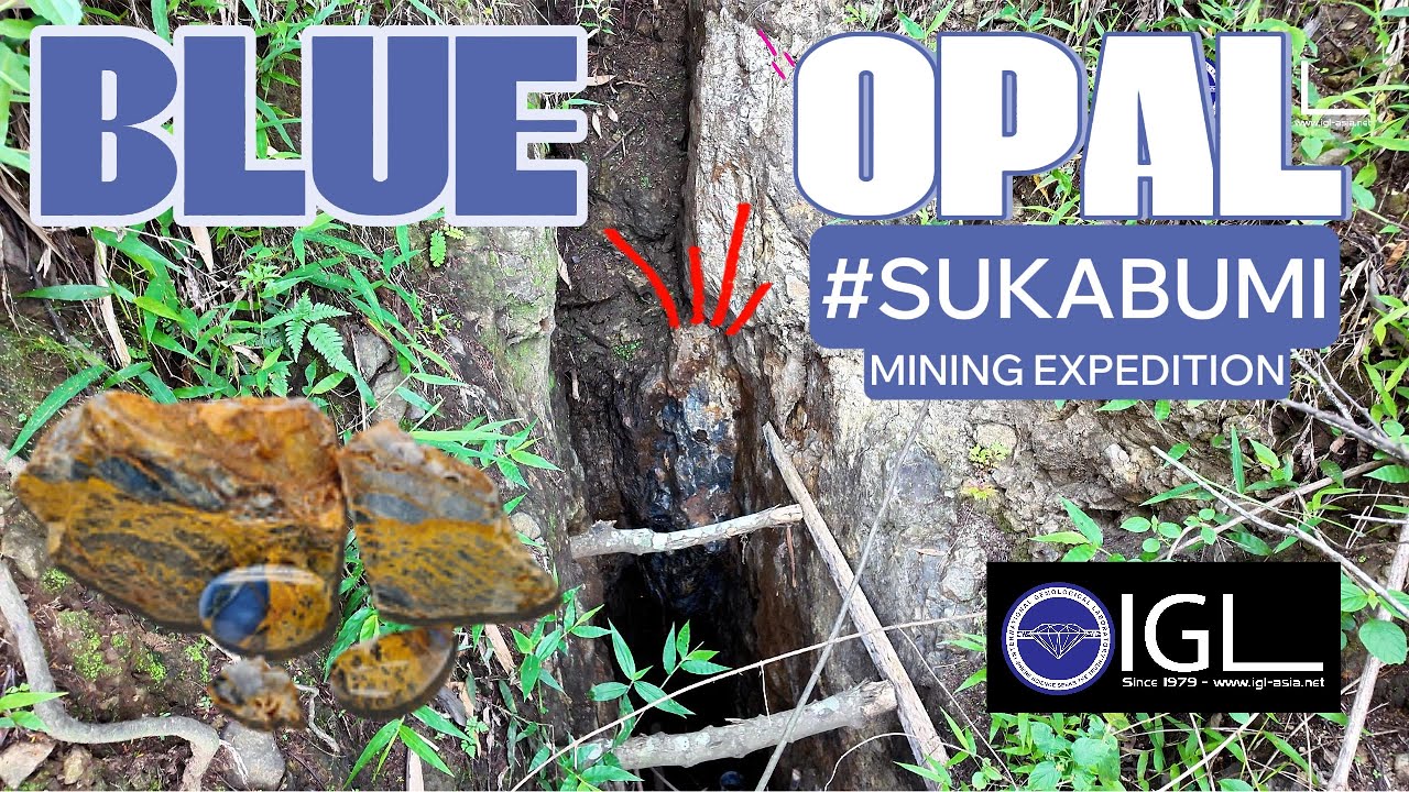 💎 Ekspedisi Lapangan IGL — Blue Opal Sukabumi! IGL Masuk Tambang Blue Opal!