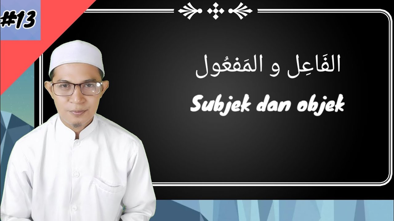 Fa'il dan Maf'ul . Penyusunan subjek dan objek dalam bahasa arab | #bahasa_arab_pemula | #nahwu