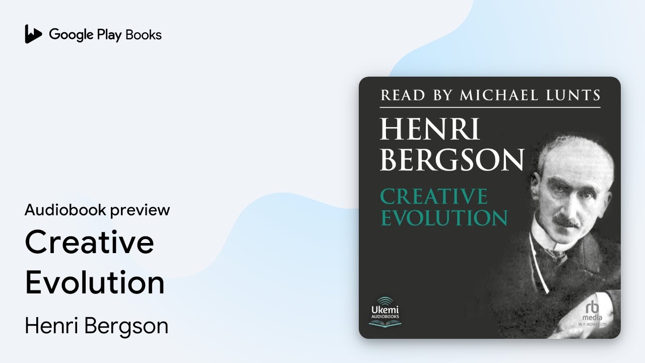 Creative Evolution by Henri Bergson &middot; Audiobook preview