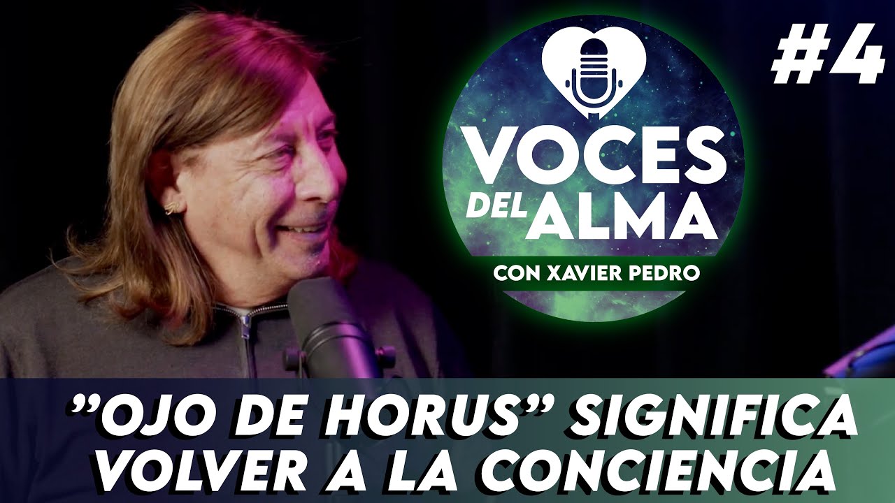 El Ojo de Horus. Voces del Alma con Xavier Pedro