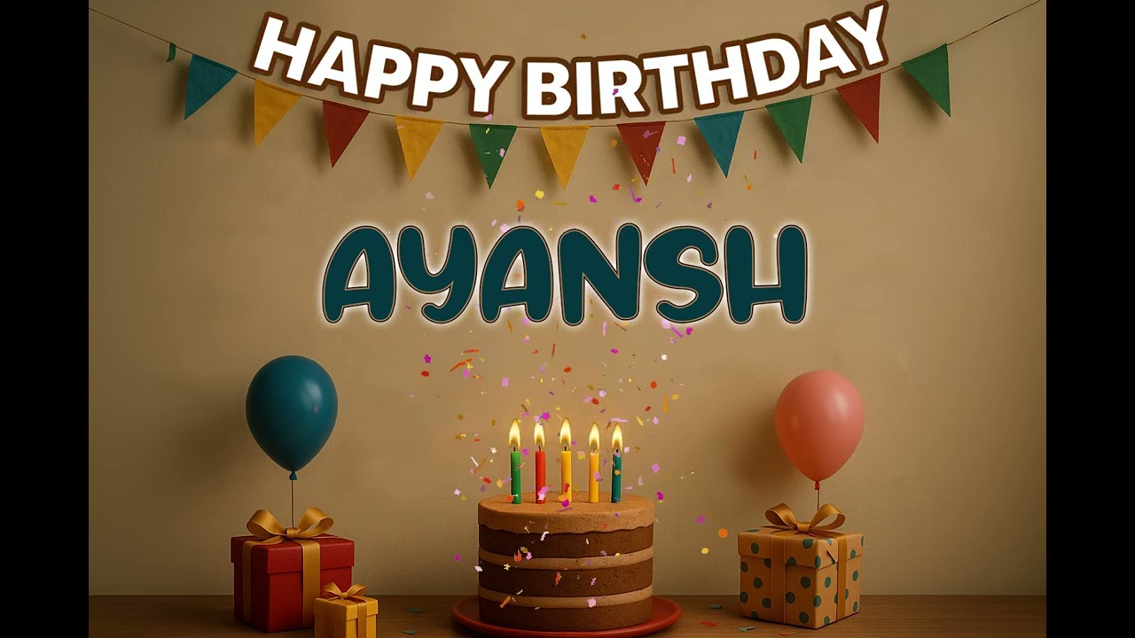 Happy Birthday AYANSH Song 🎉 | Custom Name Birthday Track by XBirthdays for all ages | 2026