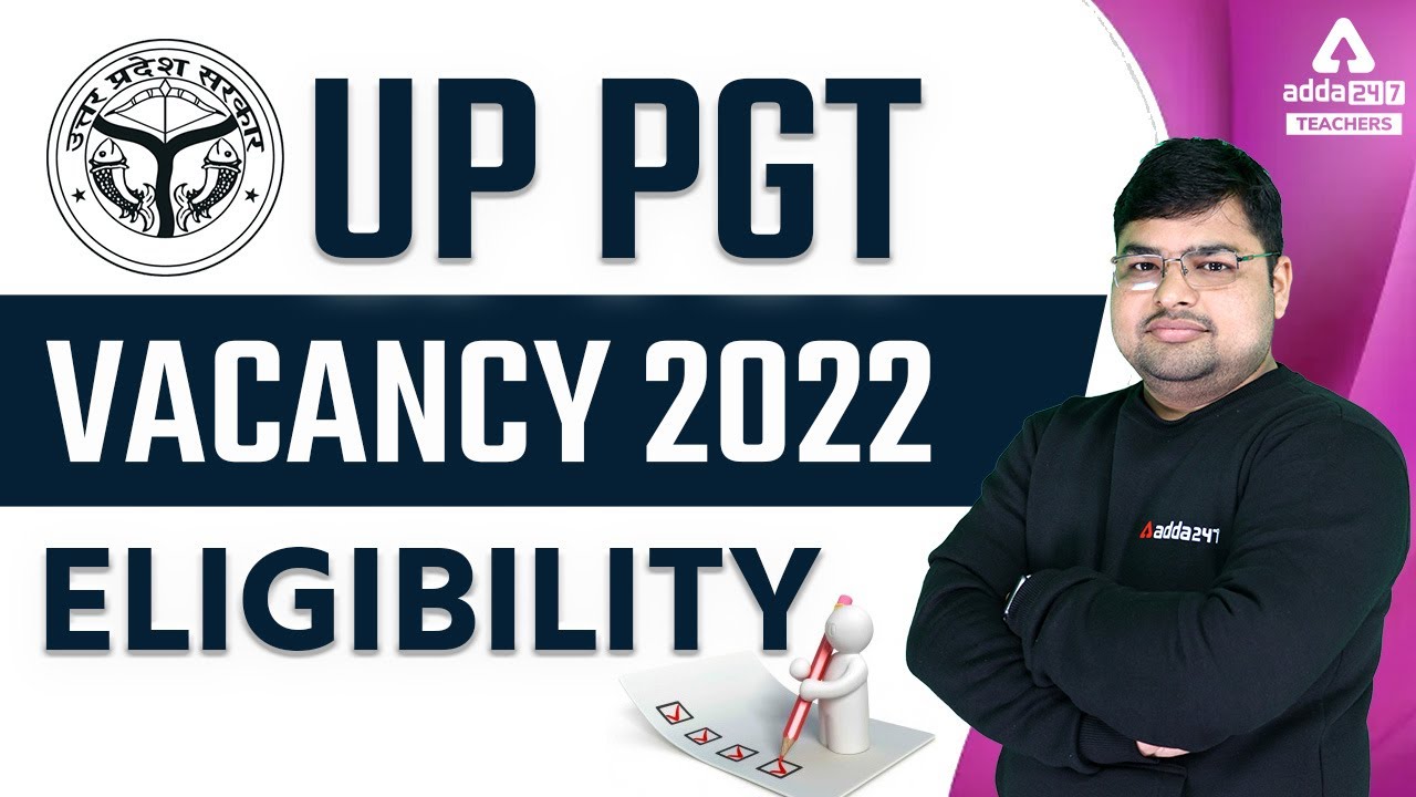 UP PGT VACANCY 2022 | UP PGT Eligibility 2022 | Complete Details