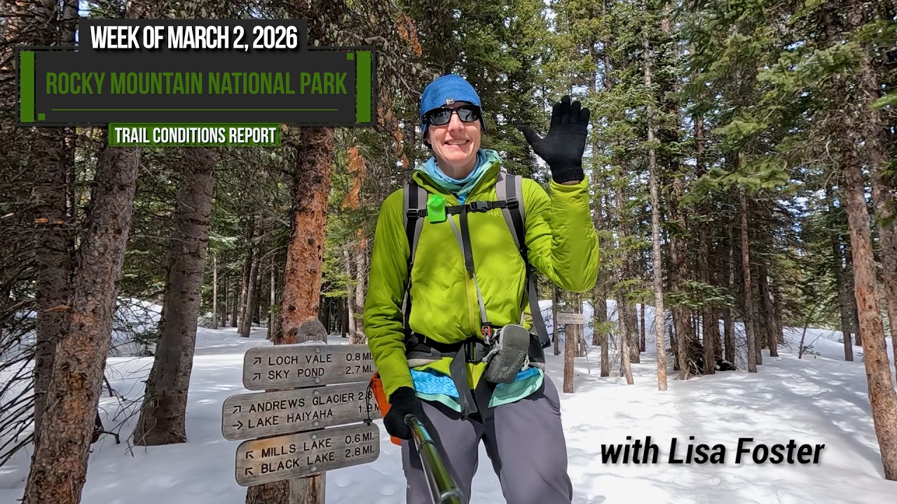 The Rocky Mountain National Park (RMNP) Trail Conditions Report for the Week of March 2, 2026