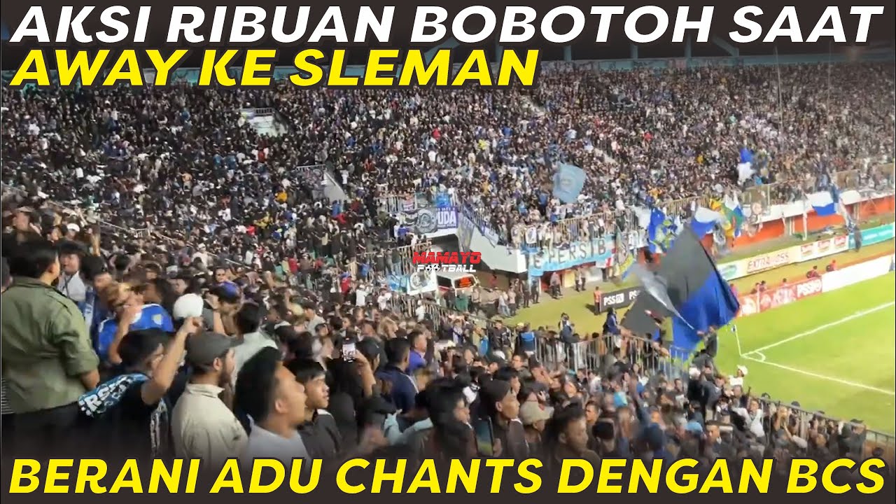 AKSI RIBUAN BOBOTOH SAAT AWAY KE SLEMAN ‼️ KALAH LANTANG DENGAN BCS, INILAH YANG DILAKUKAN BOBOTOH