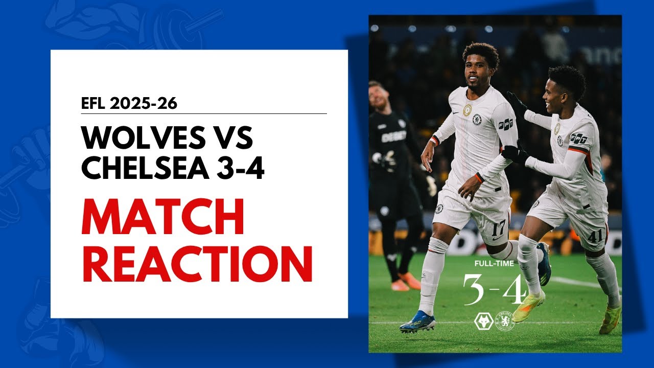 Wolves vs Chelsea (3-4) | Carabao Cup | Match Review