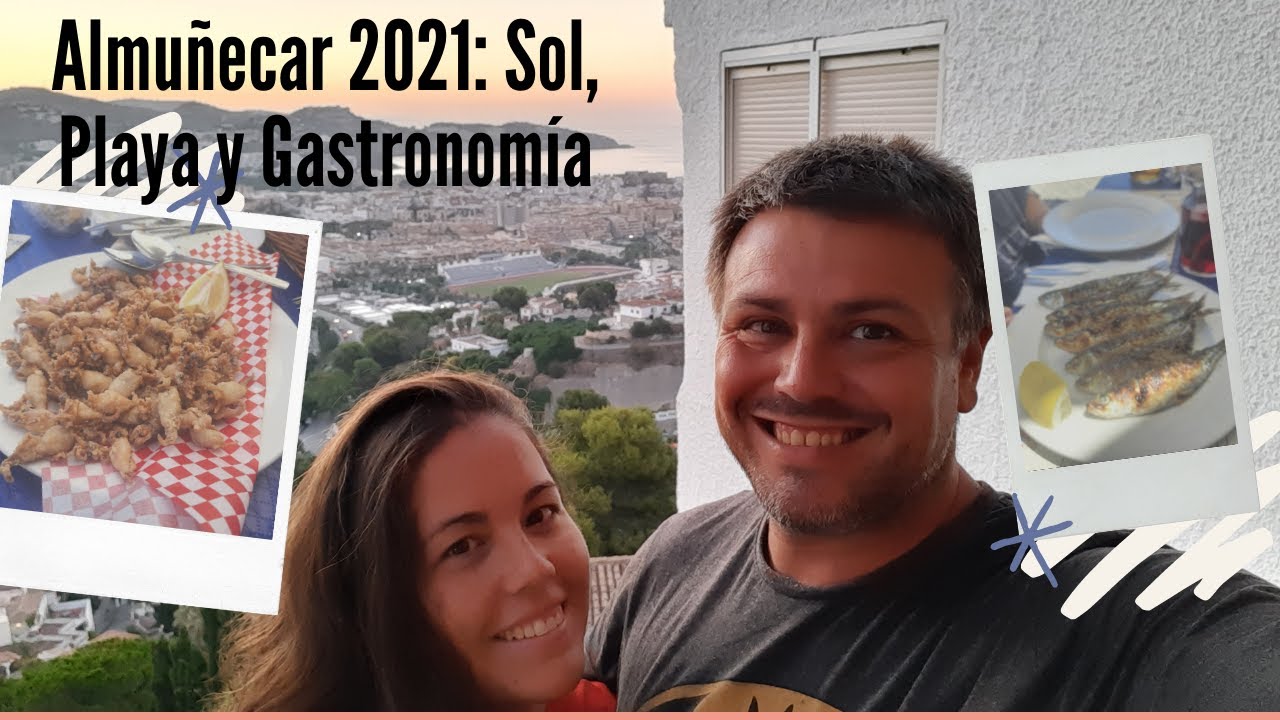 ALMUÑECAR  2021 SOL, PLAYA y Gastronomía