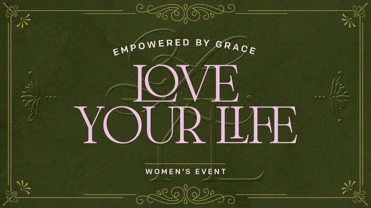 Empowered by Grace | Love Your Life 2025