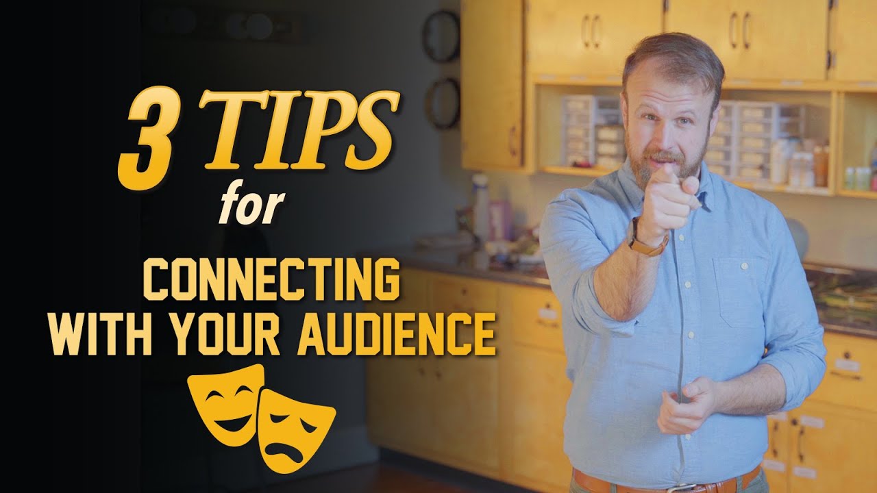 Tips for Actors: 3 Ways to Connect with Your Audience!