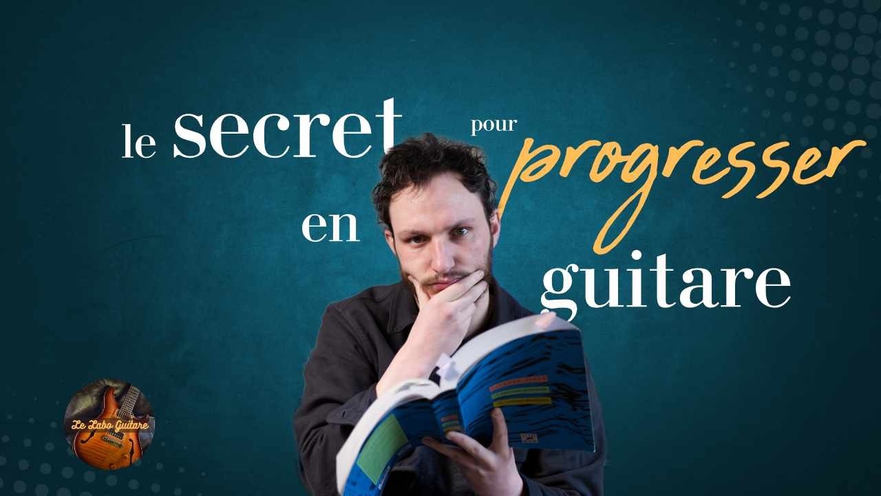 Comment progresser en guitare ? le secret