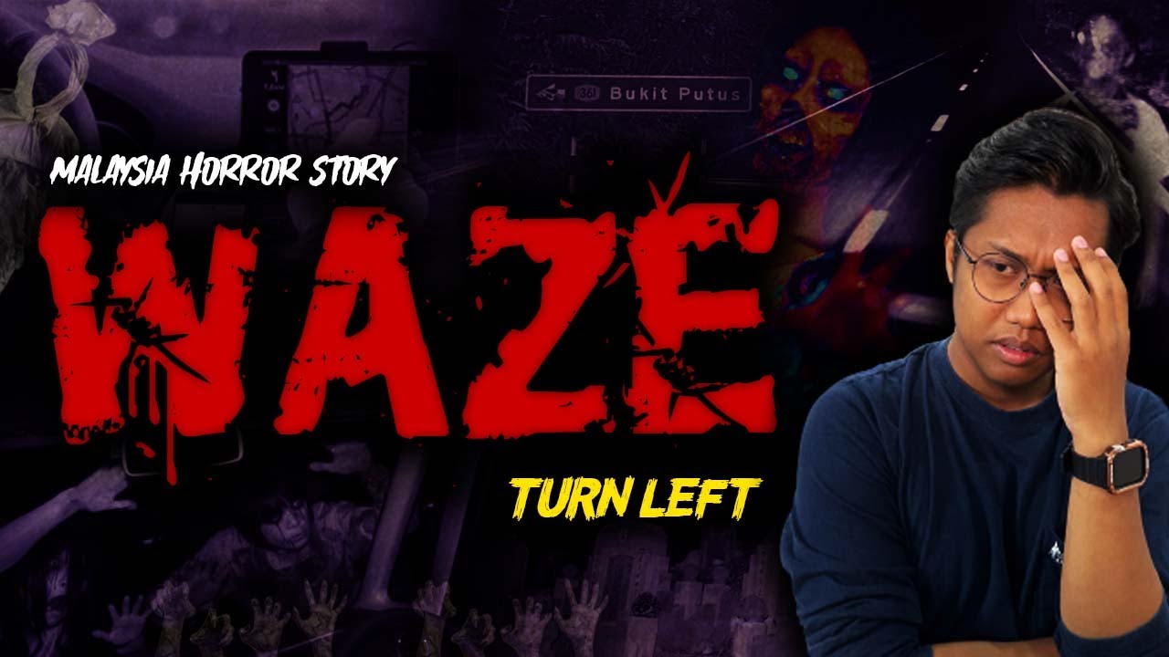 KISAH SERAM WAZE - WAZE HORROR STORY