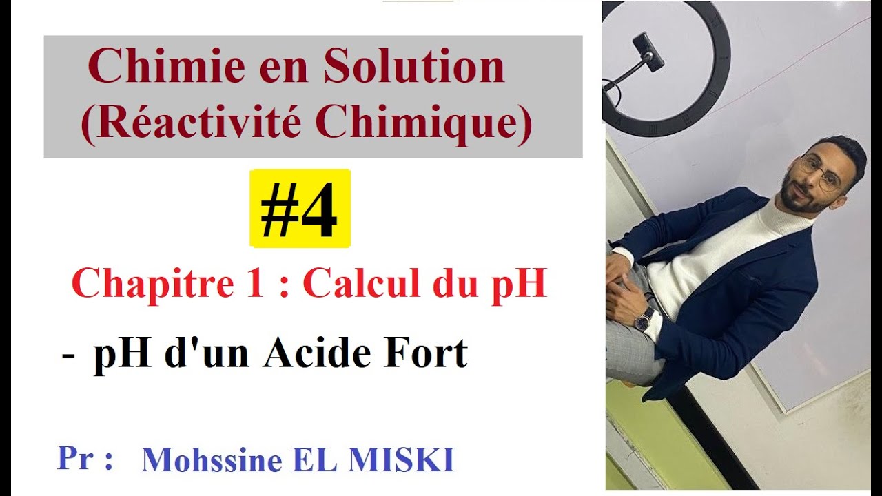 Chimie en solution ep4 : calcul du pH - Acide Fort