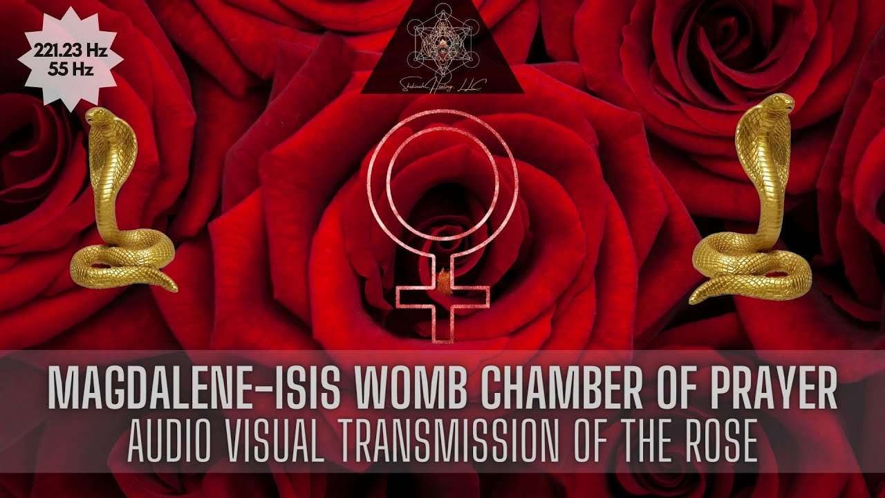 Magdalene-Isis Chamber of Prayer [Powerful Kundalini Transmission]