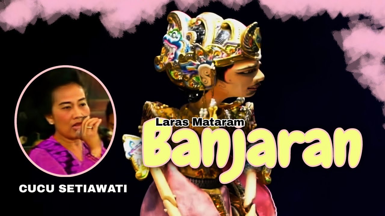 Cucu Setiawati - Banjara Laras mataram ( Kliningan Wayang Golek Giri Harja 3