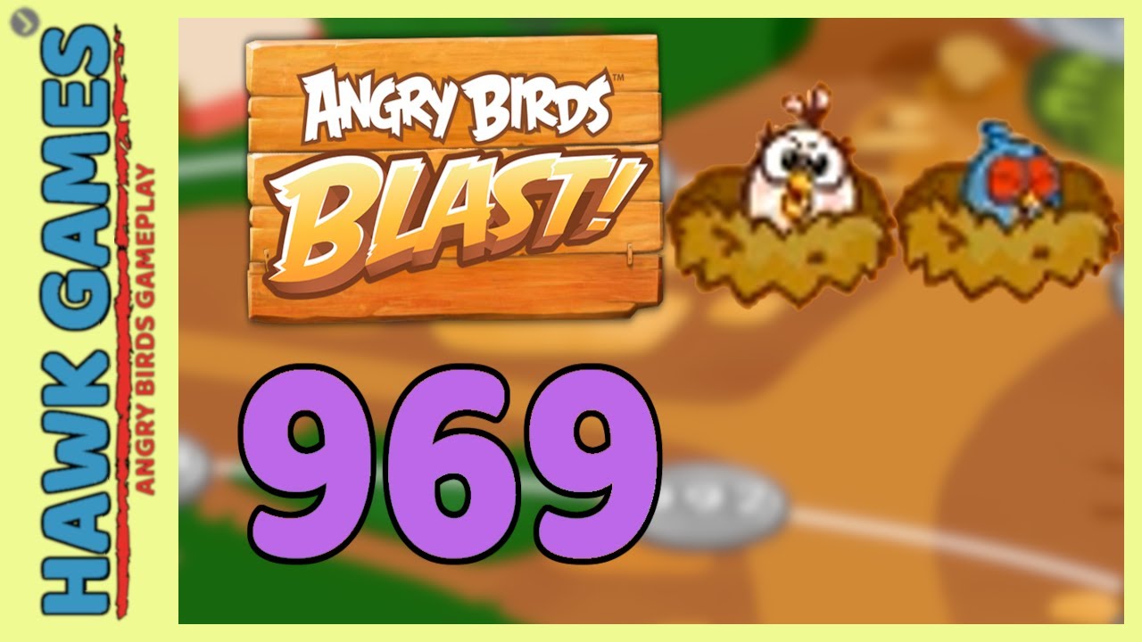 Angry Birds Blast Level 969 Hard - 3 Stars Walkthrough, No Boosters