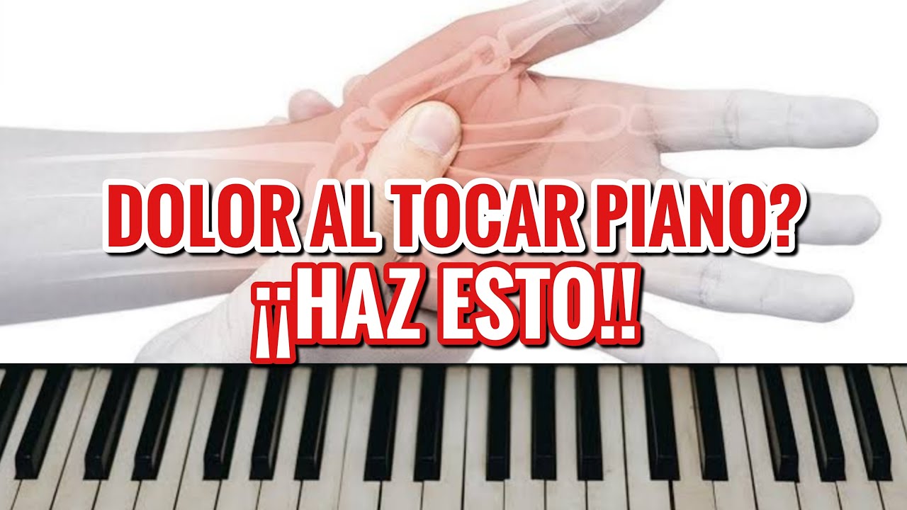Dolor Después De Tocar? HAZ ESTO!! - Como Tocar El Piano