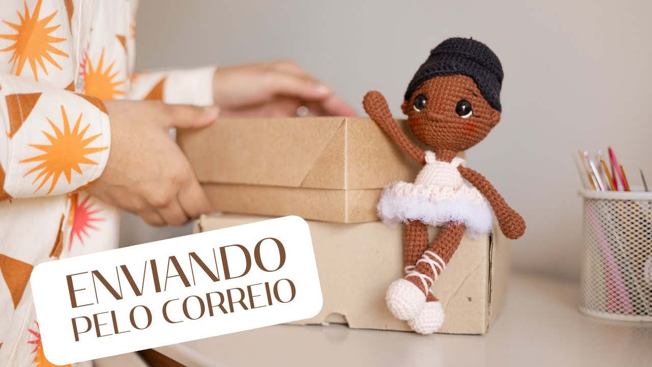 COMO EMBALAR AMIGURUMI PARA ENVIAR NO CORREIO | AMIS CROCHÊ