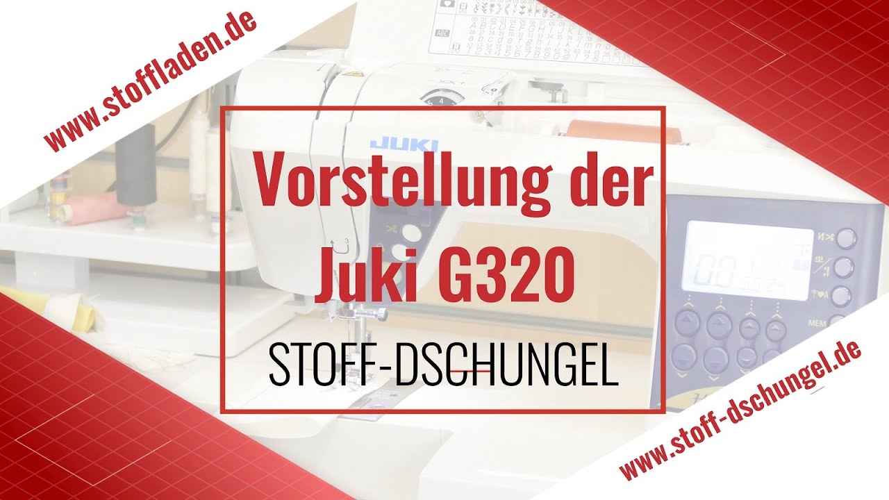 Das ist die JUKI G320! Vorstellung der Nähmaschine | STOFF-DSCHUNGEL