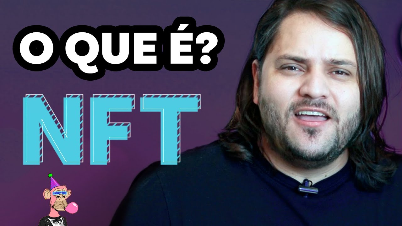 O QUE &Eacute; NFT? V&Iacute;DEO PARA INICIANTES