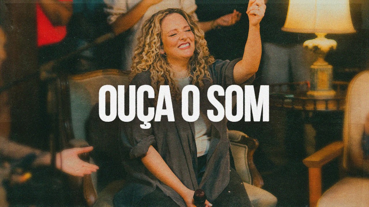 Ouça o Som (Versão Estendida) - SOM DO CÉU, Gabi Sampaio, Rafael Bicudo, Sarah Lanza
