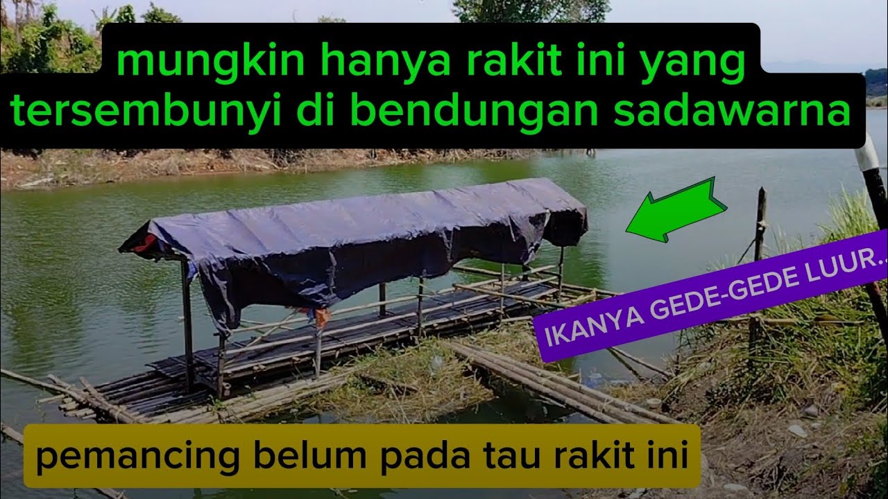 🔴SPOT RAKIT TERSEMBUNYI DI BENDUNGAN SADAWARNA][ IKANNYA GEDE-GEDE.😱
