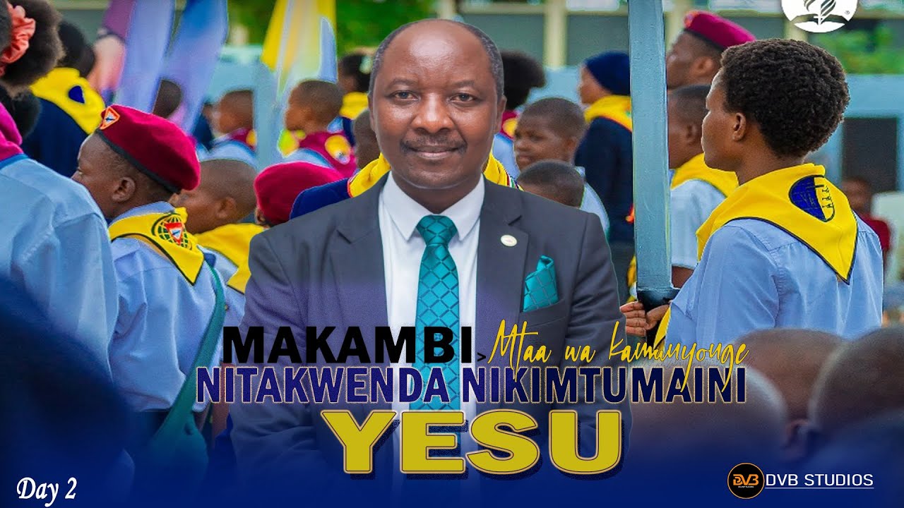 MAKAMBI MTAA WA KAMUNYONGE-PR.NICODEMUS NTABINDI -DAY 2
