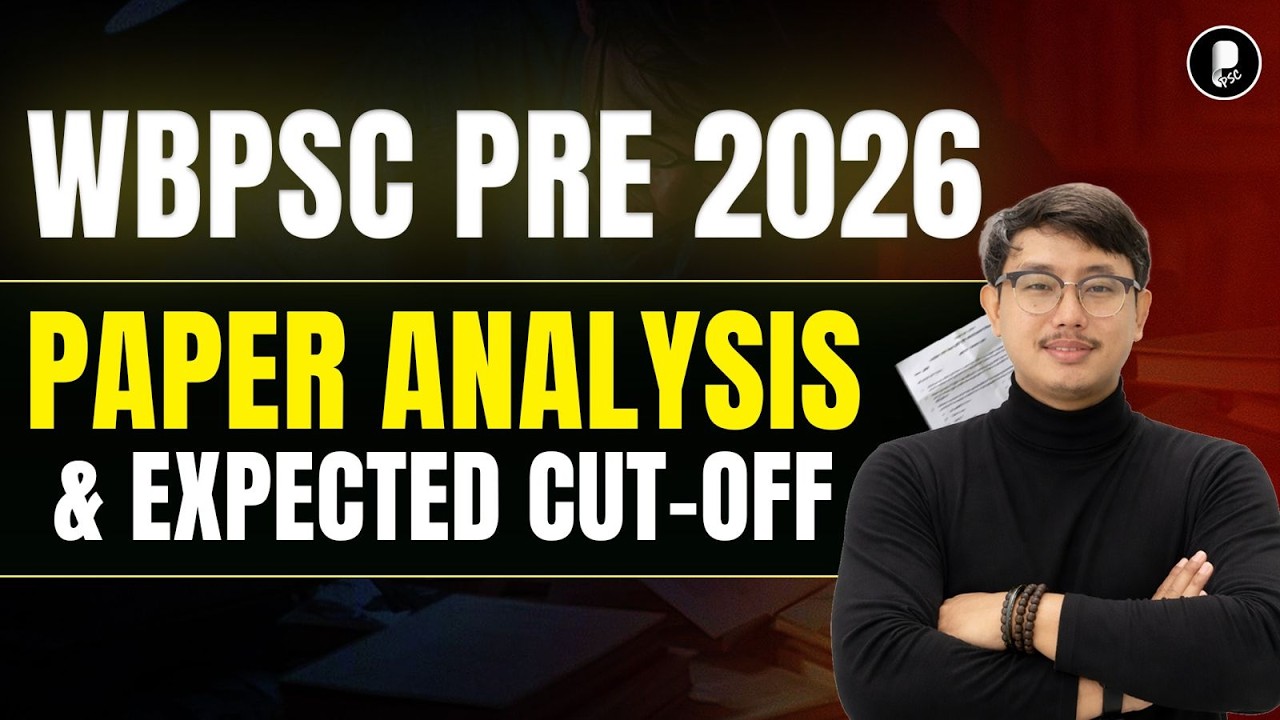 WBPSC 2026 Exam Analysis | Difficulty Level, Safe Score & Expected Cut Off | WBCS 2026