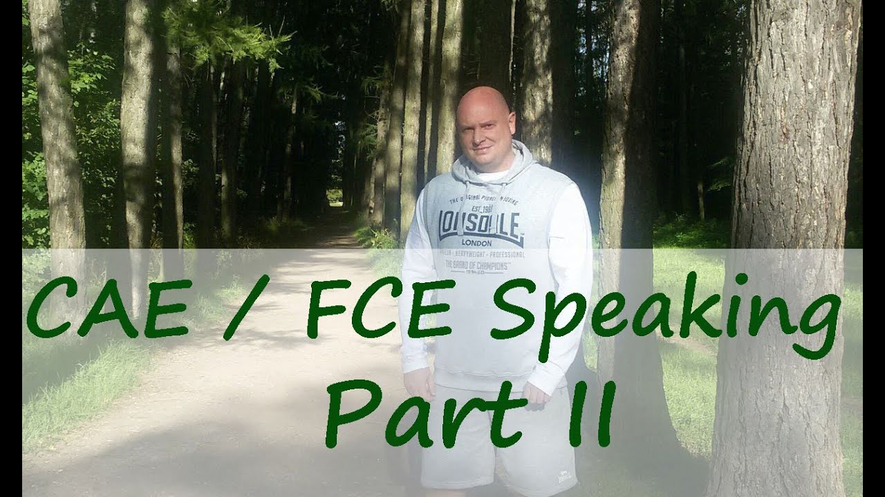 FCE / CAE Speaking Part II
