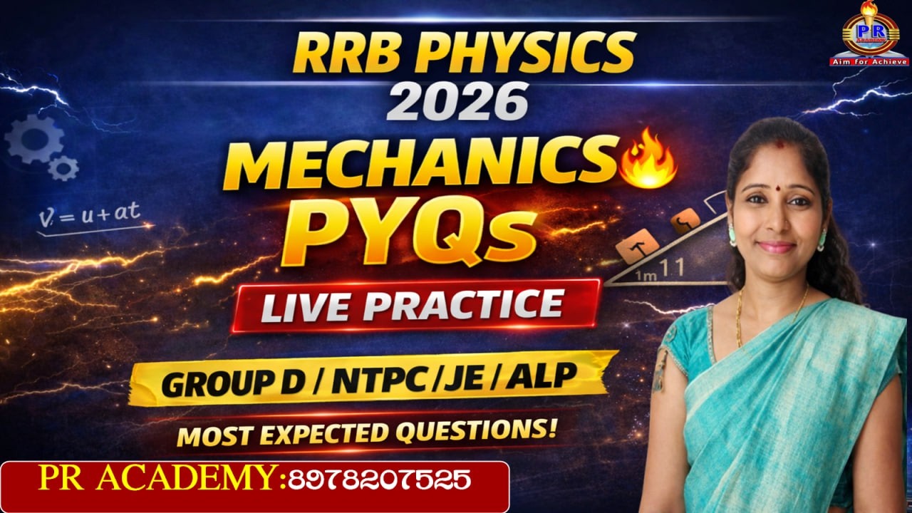 RRB 2026 Physics LIVE | Mechanics Chapter PYQs | Group D / NTPC / JE / ALP | Must Watch | PR ACADEMY