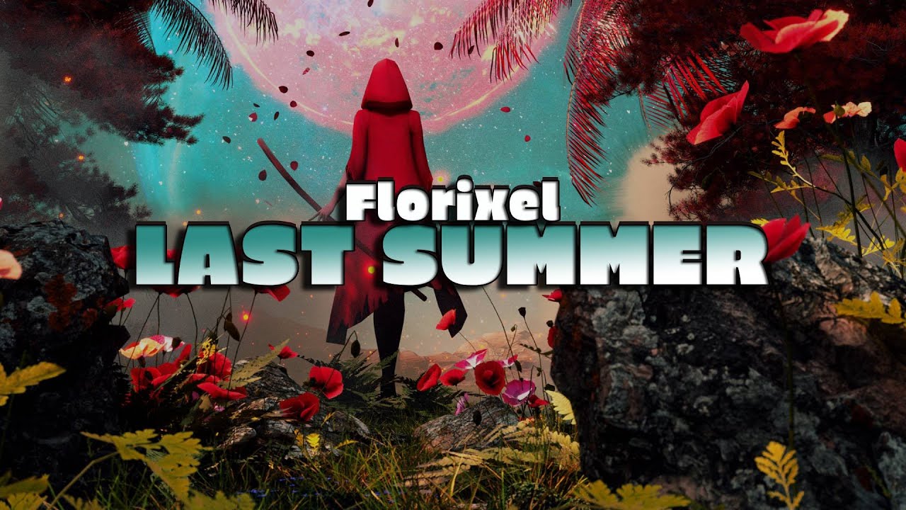 Florixel - Last Summer [NomiaTunes Release]
