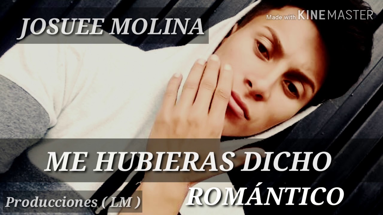 Josue Molina - ME HUBIERAS DICHO