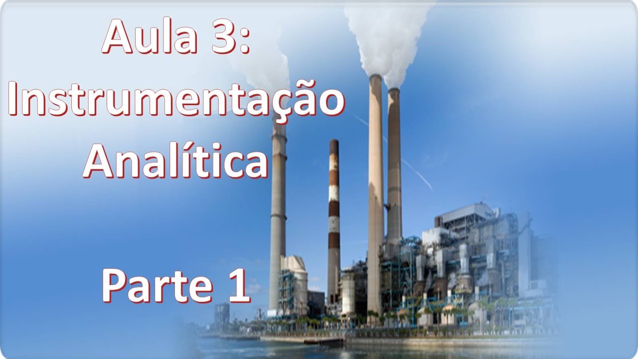 Aula ao vivo 3: Instrumentação Analítica (Analisadores - parte 1)