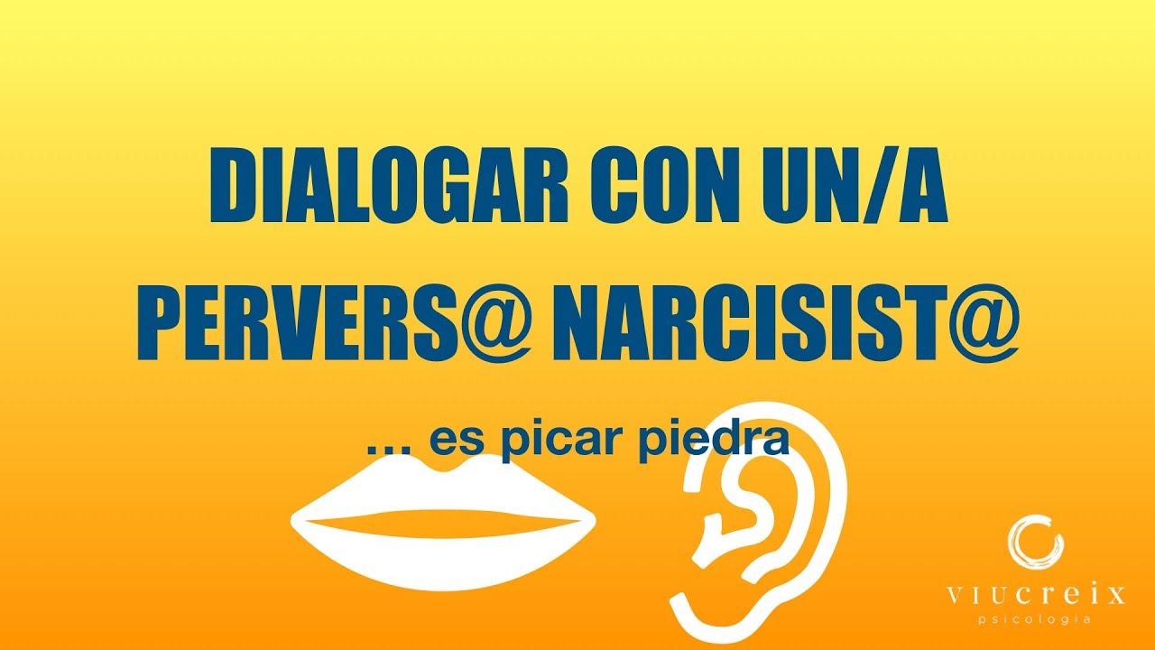 Dialogar con un perverso narcisista