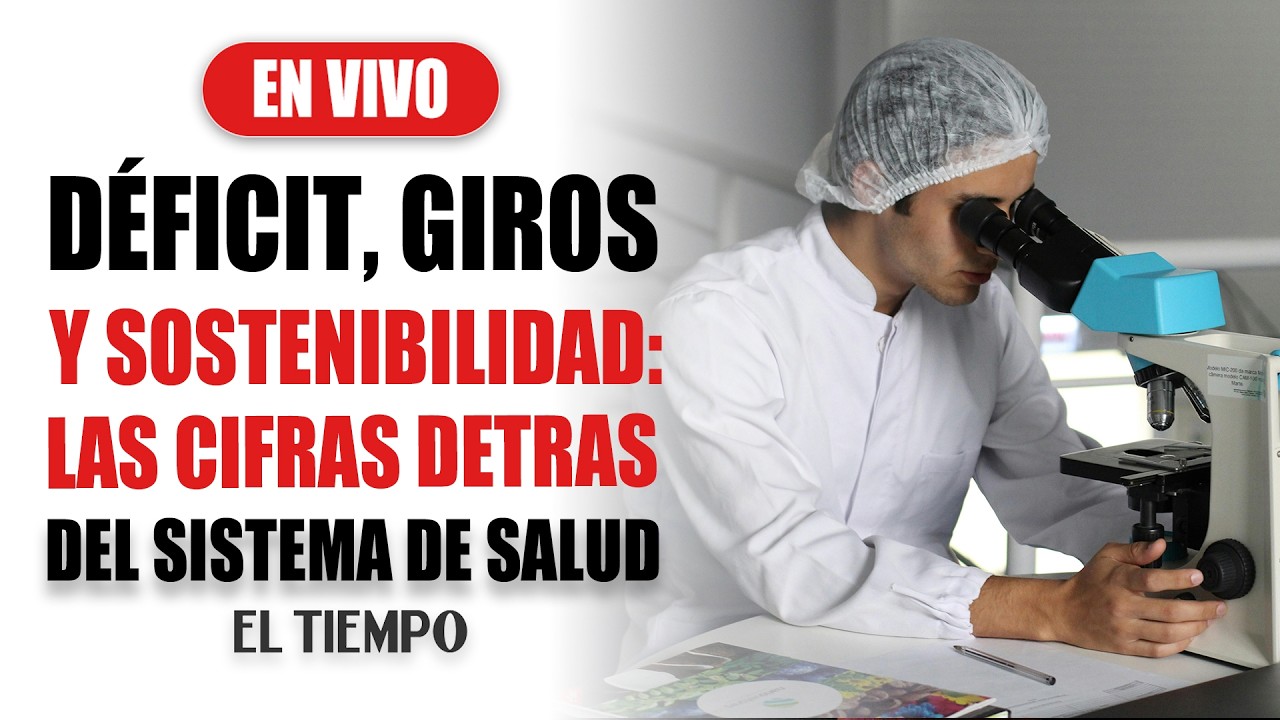 Déficit, giros y sostenibilidad: las cifras detrás del sistema de salud | EL TIEMPO