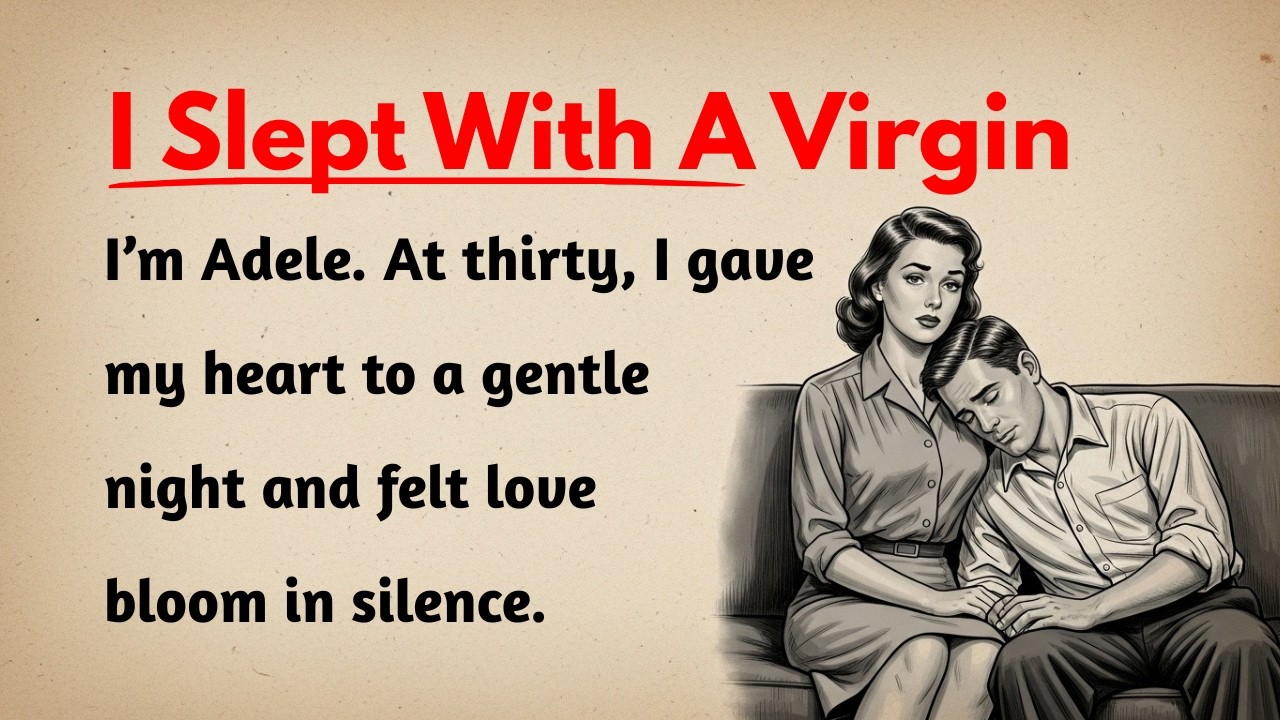 Learn English through Stories Level 3 🤌 I Slept With A Virgin | English Listening Practice