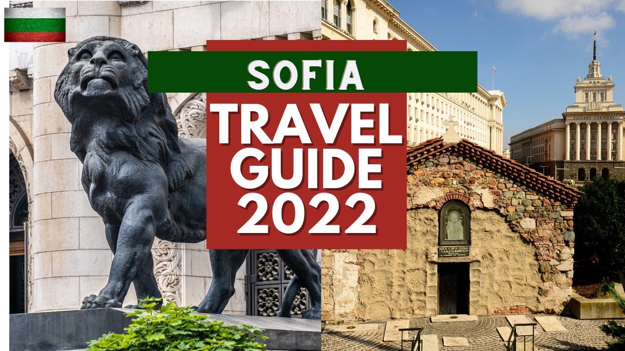 Sofia Travel Guide 2022 - Best Places to Visit in Sofia Bulgaria in 2022