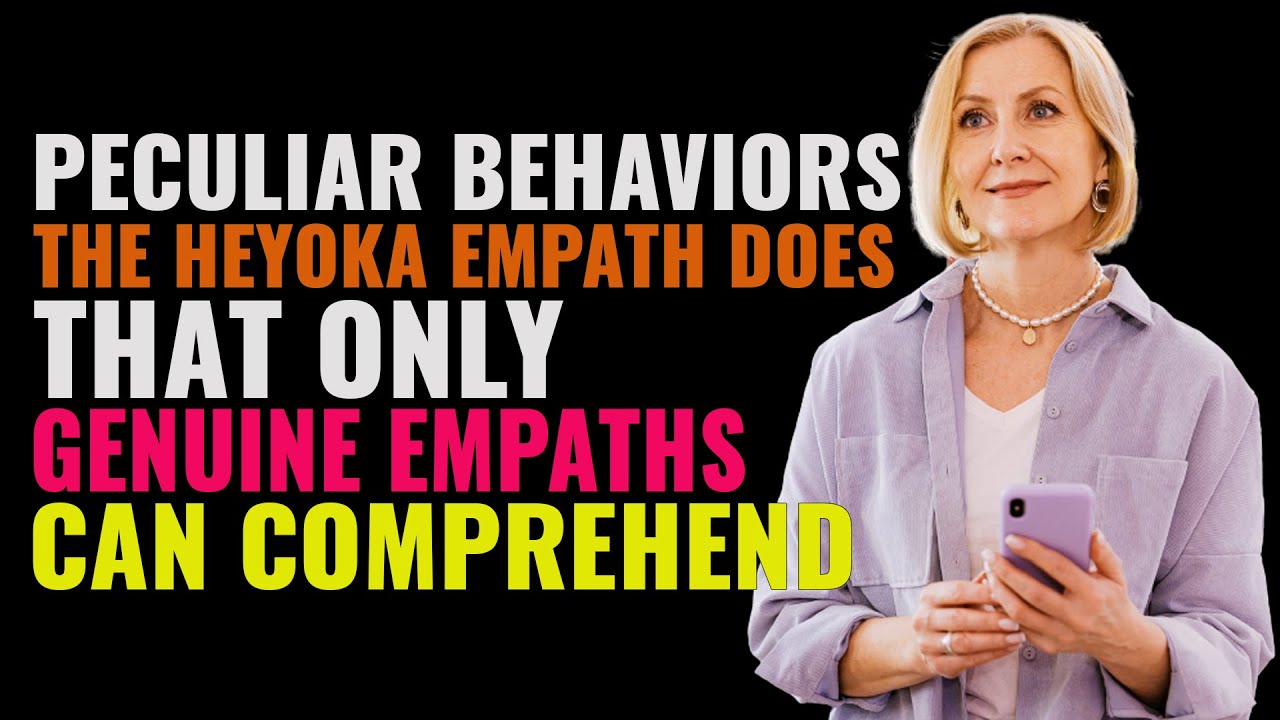 Peculiar Behaviors The Heyoka Empath Does That Only Genuine Empaths Can Comprehend | Heyoka Empath