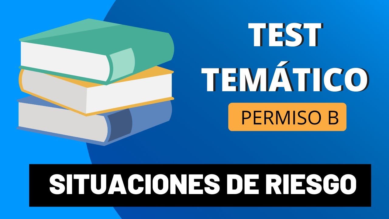 TEST TEMÁTICO - SITUACIONES DE RIESGO