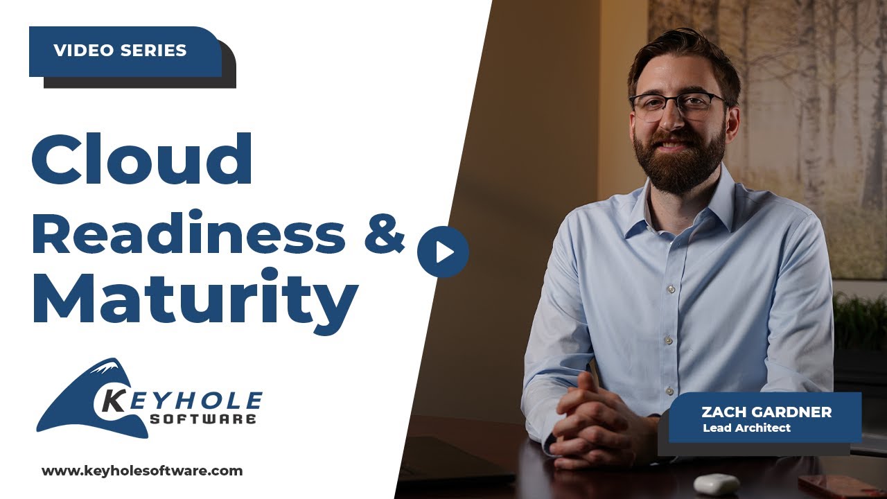 How Do You Assess Your Organization&rsquo;s Cloud Readiness & Maturity Level? | Keyhole Software