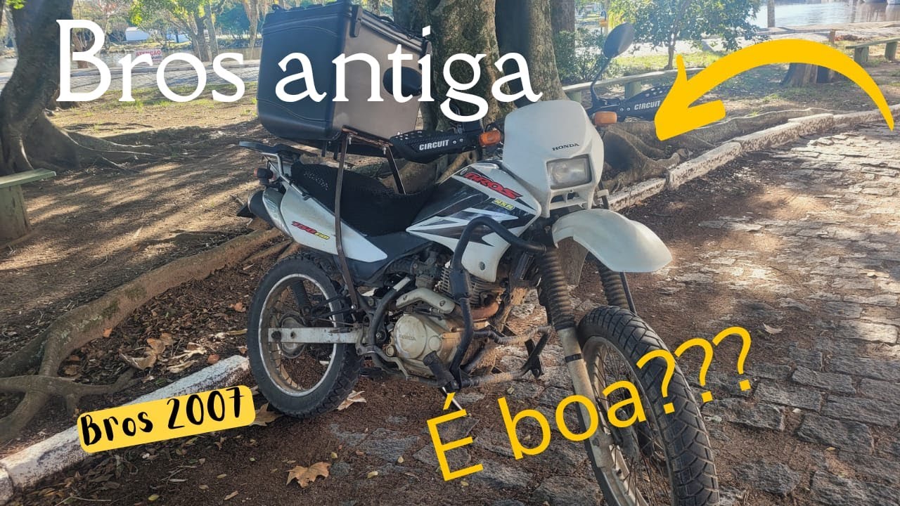 MOTO BROS ANTIGA VALE A PENA? BROS 2007  ESD ANTIGA SERÁ QUE VALE A PENA TER UMA EM 2022?