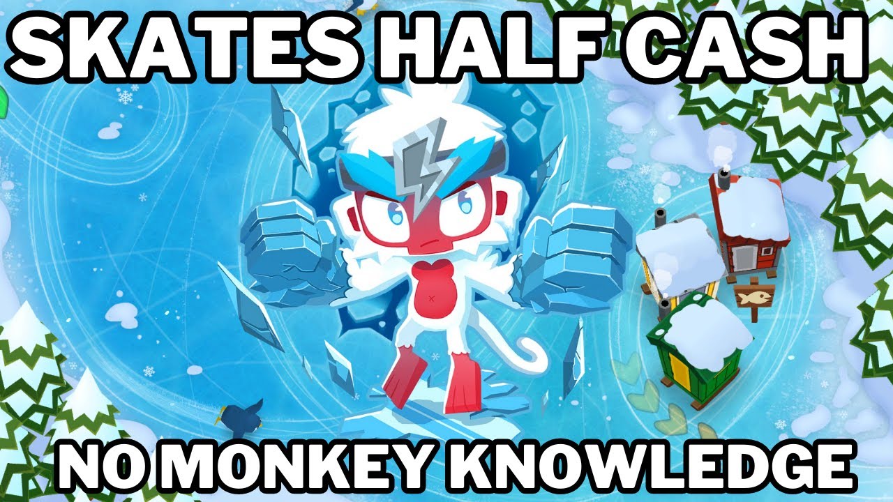 Skates Half Cash BTD6