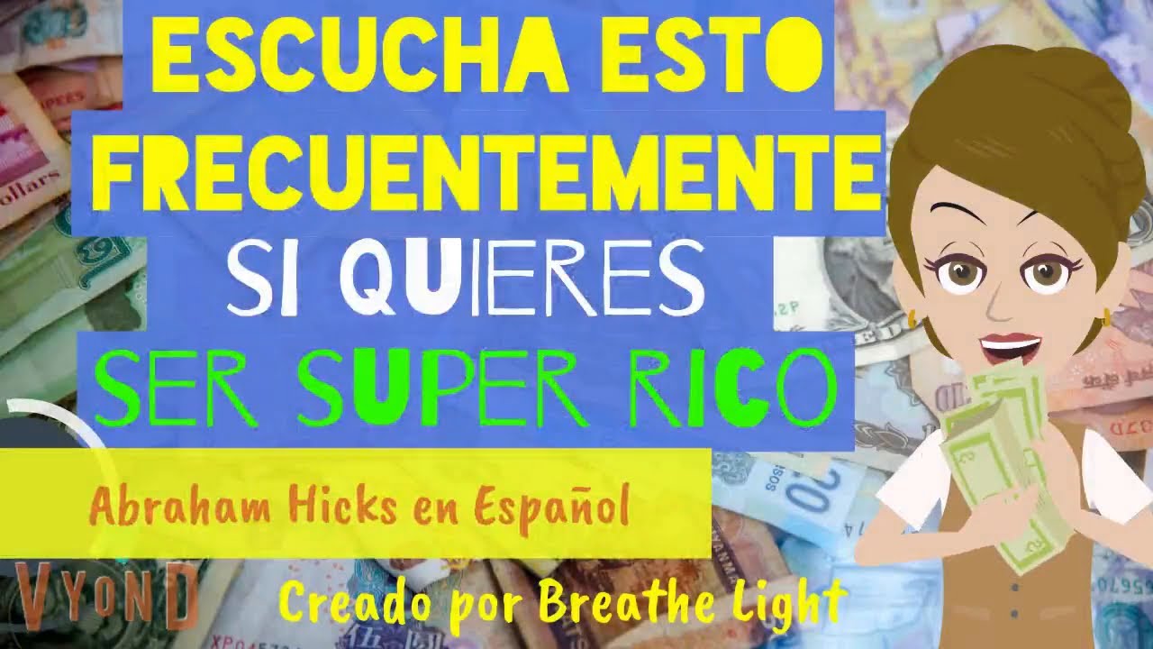 🙌¡Escucha esto frecuentemente si quieres ser SUPER RICO! - Abraham Hicks en Español 💚 Breathe Light